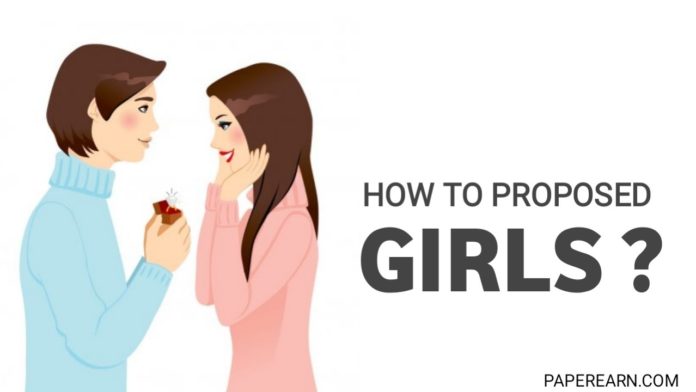 How to Propose Girls to Make Girlfriends - paperearn.com