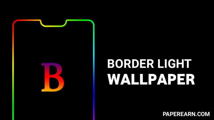 Border Light Live Wallpaper App - paperearn.com