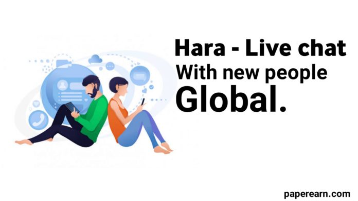Hara Live Chat Best Android App - paperearn.com