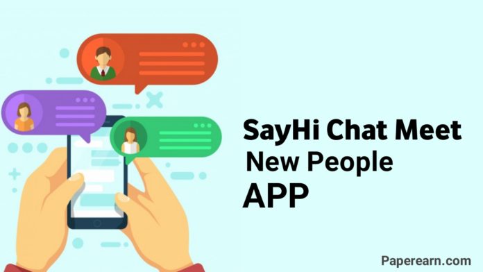 SayHi Chat Meet New People App.