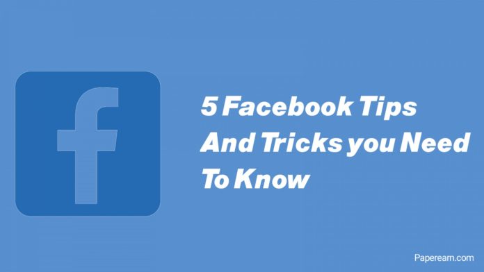 5 Facebook tips and tricks you need to know.