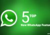 Top 5 New WhatsApp Features