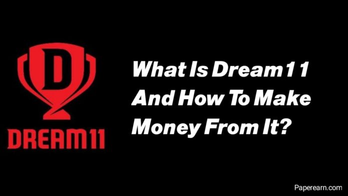 What Is Dream11 And How To Make Money From It