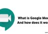 What is Google Meet App