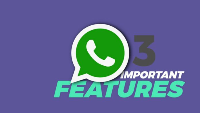 3 Important Features Of WhatsApp