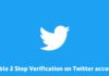 Enable 2 Step-Verification on twitter