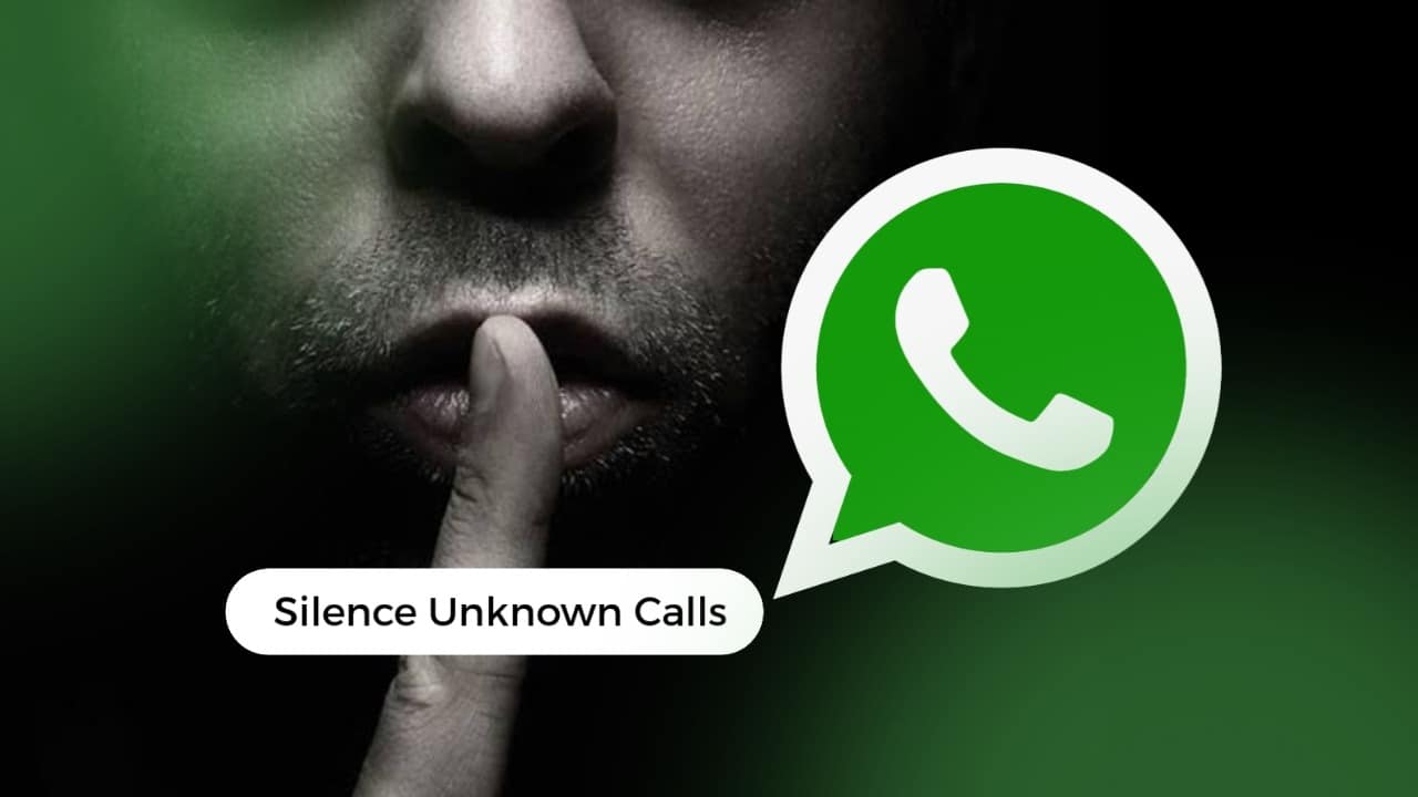 WhatsApp Silence Unknown Calls
